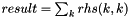 $ result = \sum_k rhs(k,k)$