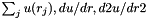$\sum_j u(r_j), du/dr, d2u/dr2$