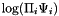 $ \log( \Pi_i \Psi_i) $