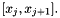 $ [x_j,x_{j+1}]. $
