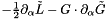 $ -\frac{1}{2}{\partial}_\alpha \tilde L - G \cdot {\partial}_\alpha \tilde G $