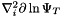 $\nabla^2_i \partial \ln \Psi_T$