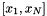 $ [x_1,x_N] $