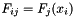 $ F_{ij} = F_j(x_i) $