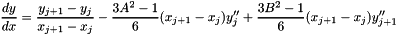 \[ \frac{dy}{dx} = \frac{y_{j+1}-y_j}{x_{j+1}-x_j} - \frac{3A^2-1}{6}(x_{j+1}-x_j)y_j'' + \frac{3B^2-1}{6}(x_{j+1}-x_j)y_{j+1}'' \]