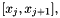 $ [x_j,x_{j+1}], $