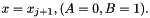 $ x=x_{j+1}, (A=0,B=1). $