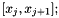 $ [x_j,x_{j+1}]; $