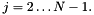$ j=2\ldots N-1.$
