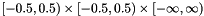 $[-0.5,0.5)\times [-0.5,0.5)\times [-\infty,\infty)$